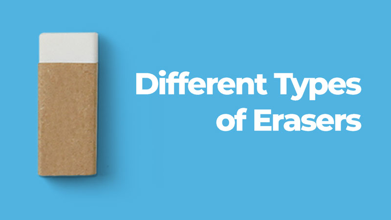 Different types of erasers