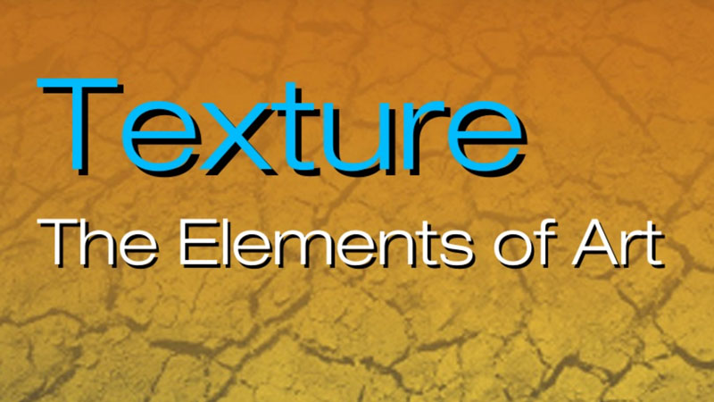 Texture - The Elements of Art