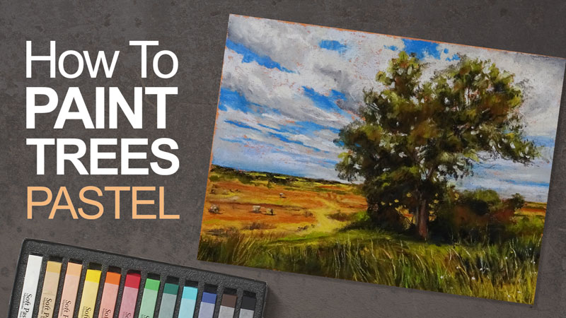 How to Paint Trees with Pastels