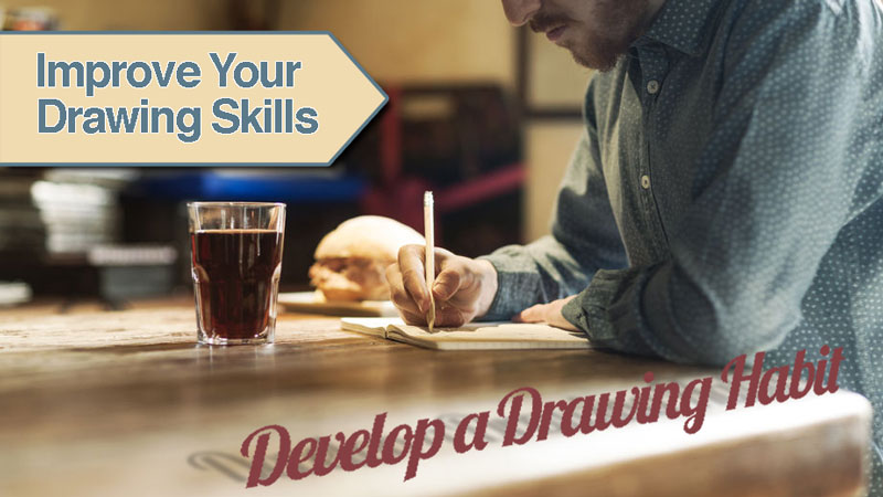 Develop a Drawing Habit