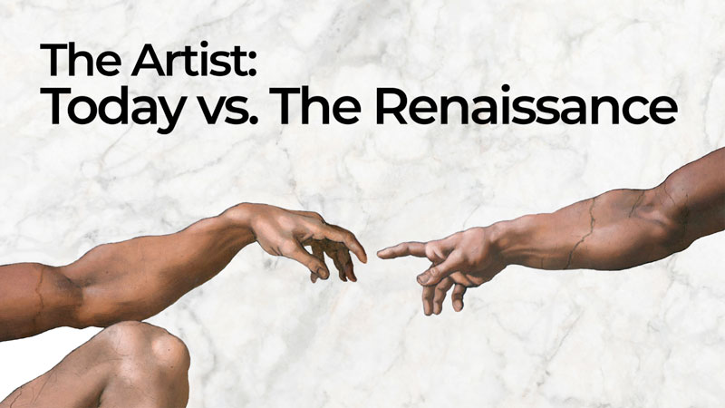 The Artist Today vs The Renaissance